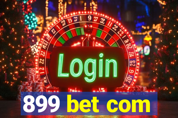 899 bet com